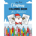 My First Christmas Coloring Book For Toddlers: 30 Beautiful Christmas Coloring Pages for Kids & Toddlers - Paperback