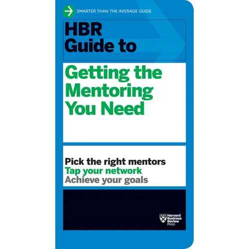 HBR Guide to Getting the Mentoring You Need (HBR Guide Series) - Paperback