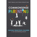Commonsense Parenting: A Generational Approach to Raising Principled Children in an Ever-Shifting Culture - Paperback