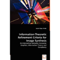 Information-Theoretic Refinement Criteria for Image Synthesis - An Intersection between Computer Graphics, Information Theory, and Complexity - Paperback