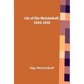 Life of Elie Metchnikoff, 1845-1916 - Paperback
