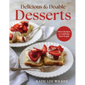 Delicious and Doable Desserts: Sweet Recipes to Celebrate Your People - Hardcover