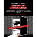 Offensive Intelligence: 300 techniques, tools and tips to know everything about everyone, in business and beyond Fourth edition (2025-2026) - Paperback