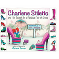 Charlene Stiletto and Her Search for a Fabulous Pair of Shoes - Hardcover