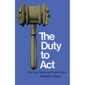 The Duty to Act: Tort Law, Power, and Public Policy - Paperback
