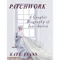 Patchwork: A Graphic Biography of Jane Austen - Hardcover