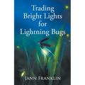 Trading Bright Lights For Lightning Bugs - Paperback