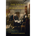The Course of Human Events: The Declaration of Independence and the Historical Origins of the United States - Paperback