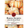 Baking Secrets from the Bread Monk, 2nd Edition - Paperback