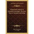 Progressed Aspects of Standard Astrology; The Easy Way to Calculate and Judge - Paperback