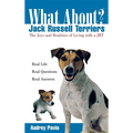 What about Jack Russell Terriers?: The Joys and Realities of Living with a Jrt - Paperback