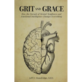 Grit and Grace: How the Pursuit of Mental Toughness and Emotional Intelligence Changes Everything - Paperback