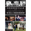 Monroeville and the Stage Production of to Kill a Mockingbird - Paperback