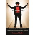 We Who Are Dark: The Philosophical Foundations of Black Solidarity - Paperback