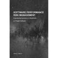 Software Performance Risk Management: Engineering Survival in a World Built on Fragile Software - Hardcover