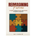 Reimagining Fairness: An Equity, Cultural Diversity, and Inclusion Competency Approach: A sustainable approach for adapting to and thriving in the era - Paperback