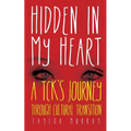 Hidden in My Heart: A Tck's Journey Through Cultural Transition - Paperback
