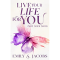 Live Your Life For You (Not Your Mom) - Paperback
