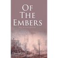 Of the Embers - Hardcover