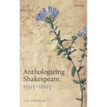 Anthologizing Shakespeare, 1593-1603 - Hardcover