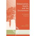 Globalization, Health, and the Environment: An Integrated Perspective - Paperback