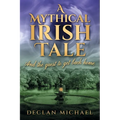 A Mythical Irish Tale - And The Quest To Get Back Home - Paperback
