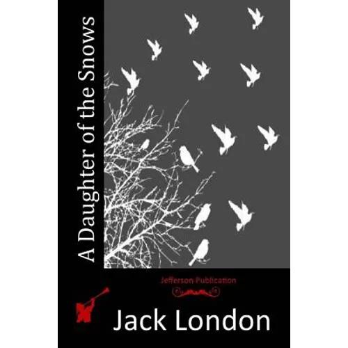 A Daughter of the Snows - Paperback