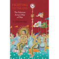 Fighting to the End: The Pakistan Army's Way of War - Hardcover