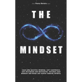 The infinite Mindset: Learn why positive thinking, self-confidence, self-discipline and motivation, enriches your mindset and helps you evol - Paperback