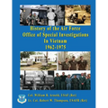 History of the United States Air Force Office of Special Investigations in Vietnam 1962 - 1975 - Paperback