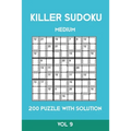 Killer Sudoku Medium 200 Puzzle WIth Solution Vol 9: Advanced Puzzle Sumdoku Book,9x9, 2 puzzles per page - Paperback