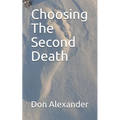Choosing the Second Death - Paperback