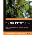 The 3cx IP Pbx Tutorial - Paperback