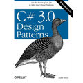 C# 3.0 Design Patterns: Use the Power of C# 3.0 to Solve Real-World Problems - Paperback