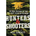Hunters & Shooters: An Oral History of the U.S. Navy SEALs in Vietnam - Paperback