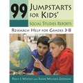 99 Jumpstarts for Kids' Social Studies Reports: Research Help for Grades 3-8 - Paperback