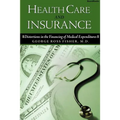 Health Care and Insurance: Distortions in the Financing of Medical Expenditures - Paperback