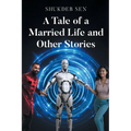 A Tale of a Married Life and Other Stories - Paperback