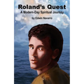 Roland's Quest: A Modern-Day Spiritual Journey - Paperback