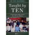 Taught by Ten: A Psychologist Father Learns from His 10 Children - Paperback