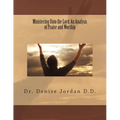 Ministering Unto the Lord: : An Analysis of Praise and Worship - Paperback