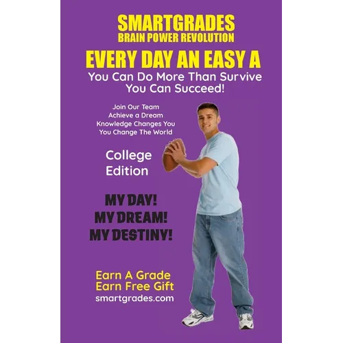 EVERY DAY AN EASY A Study Skills (College Edition Paperback) SMARTGRADES BRAIN POWER REVOLUTION: In 24 Hours, Students Achieve Academic Success! 5 Sta - Paperback