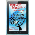 Adoption Reunion in the Social Media Age: An Anthology - Paperback
