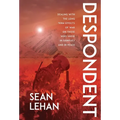 Despondent: Dealing with the Long Term Effects of War on Those Who Serve, in Conflict and in Peace - Hardcover