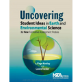 Uncovering Student Ideas in Earth and Environmental Science: 32 New Formative Assessment Probes - Paperback
