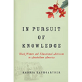 In Pursuit of Knowledge: Black Women and Educational Activism in Antebellum America - Hardcover