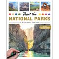 Paint the National Parks: A Watercolor Journey - Includes Traceable Templates and Video Tutorials - Paperback