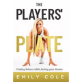 The Players' Plate: An Unorthodox Guide to Sports Nutrition - Hardcover