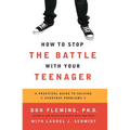 How to Stop the Battle with Your Teenager - Paperback