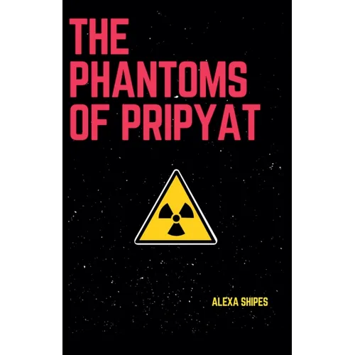 The Phantoms of Pripyat - Paperback